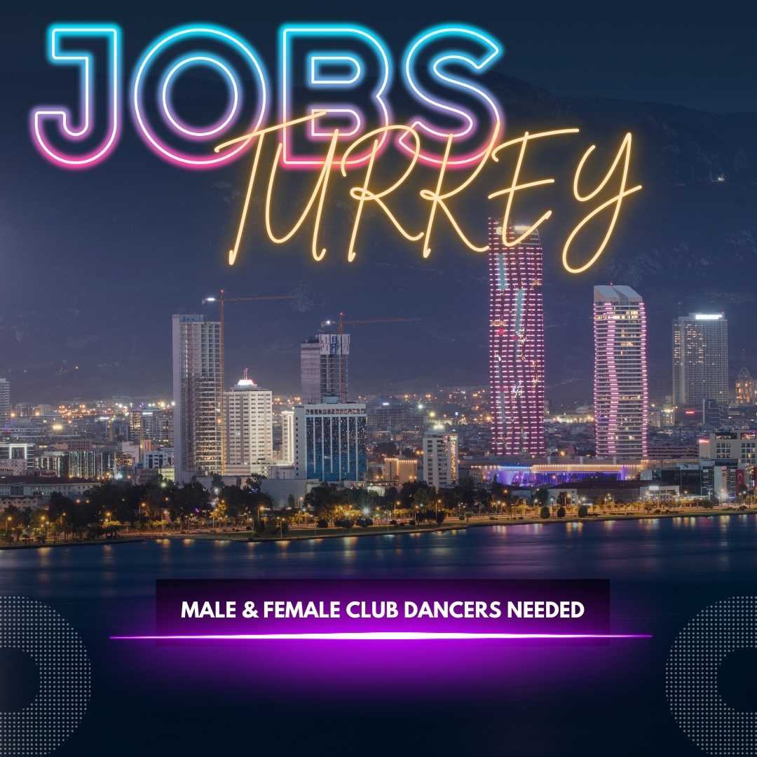 Turkey Club Dancer Jobs